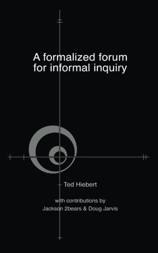A Formalized Forum for Informal Inquiry