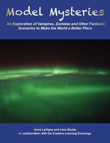Model Mysteries An Exploration of Vampires, Zombies, and Other Fantastic Scenarios to Make the World a Better Place