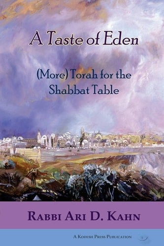 A Taste from Eden (more)Torah for the Shabbat Table