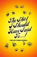 The SH@T I Should Have Said To...! The Last Word Journal