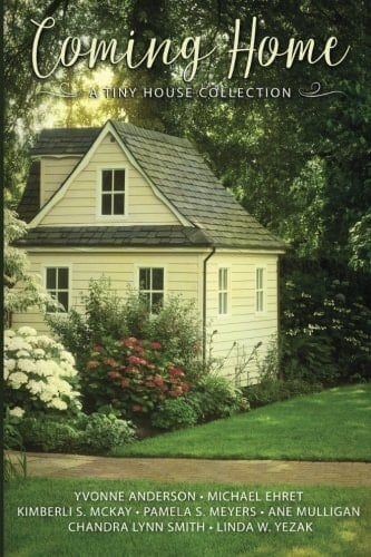 Coming Home A Tiny House Collection