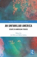 An Unfamiliar America Essays in American Studies