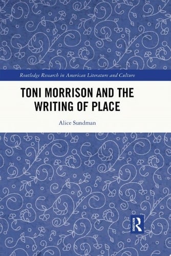 Toni Morrison and the Writing of Place