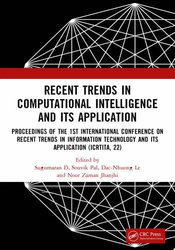Recent Trends in Computational Intelligence and Its Application Proceedings of the 1st International Conference on Recent Trends in Information Technology and its Application (ICRTITA, 22)