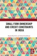 Small Firm Ownership and Credit Constraints in India