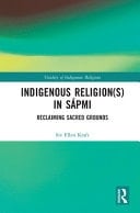 Indigenous Religion(s) in Sápmi Reclaiming Sacred Grounds