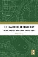 The Magic of Technology The Machine as a Transformation of Slavery