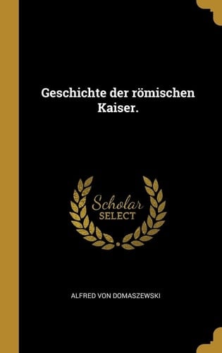Geschichte der römischen Kaiser.
