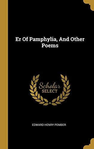 Er Of Pamphylia, And Other Poems