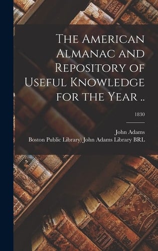 The American Almanac and Repository of Useful Knowledge for the Year ..; 1830
