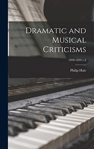 Dramatic and Musical Criticisms; 1898-1899 V.8