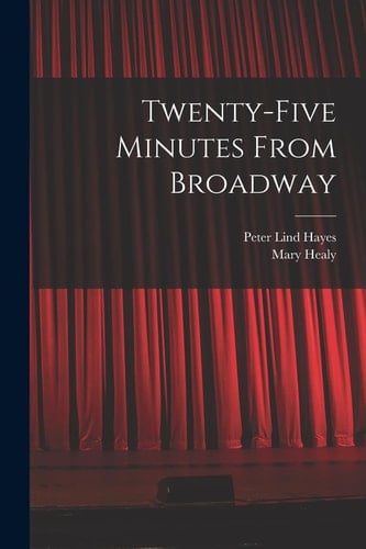 Twenty-five Minutes From Broadway
