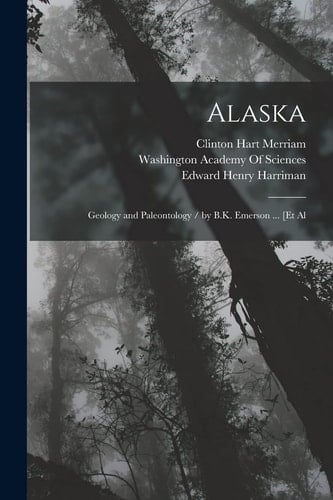 Alaska Geology and Paleontology / by B.K. Emerson ... [Et Al