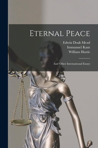 Eternal Peace And Other International Essays