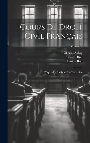Cours De Droit Civil Français D'après La Méthode De Zachariae; Volume 2