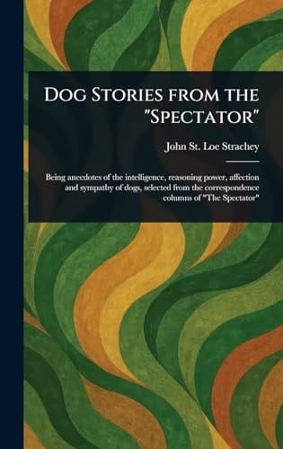 Dog Stories From the "Spectator"