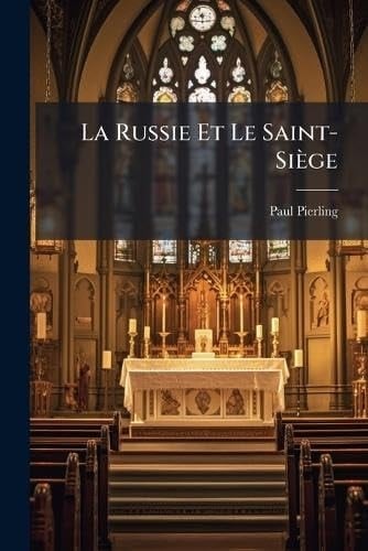 La Russie Et Le Saint-Siège
