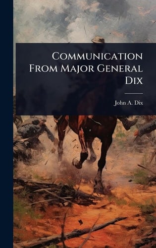 Communication From Major General Dix