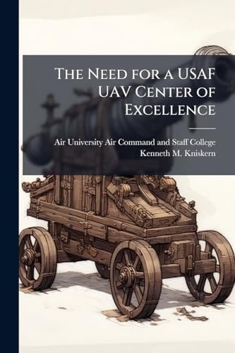 The Need for a USAF UAV Center of Excellence