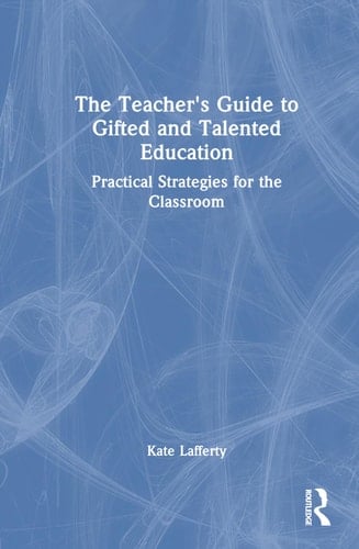 The Teacher's Guide to Gifted and Talented Education Practical Strategies for the Classroom