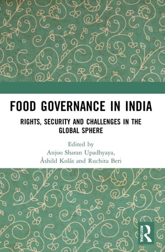 Food Governance in India Rights, Security and Challenges in the Global Sphere