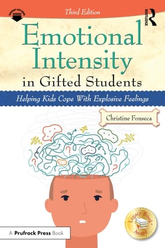 Emotional Intensity in Gifted Students Helping Kids Cope with Explosive Feelings