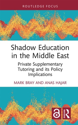 Shadow Education in the Middle East Private Supplementary Tutoring and Its Policy Implications
