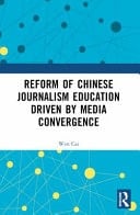 Reform of Chinese Journalism Education Driven by Media Convergence