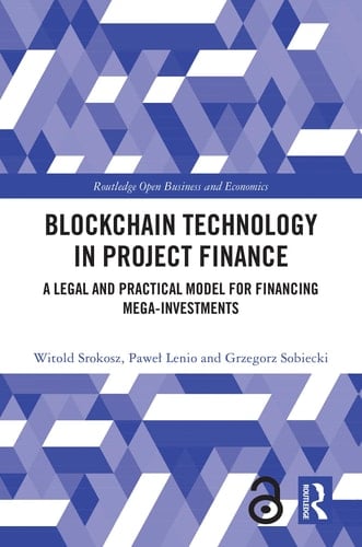 Blockchain Technology in Project Finance A Legal and Practical Model for Financing Mega-Investments