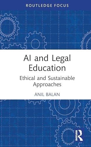 AI and Legal Education Ethical and Sustainable Approaches