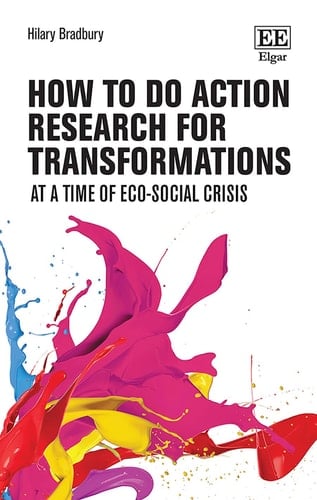 How to Do Action Research for Transformations At a Time of Eco-social Crisis