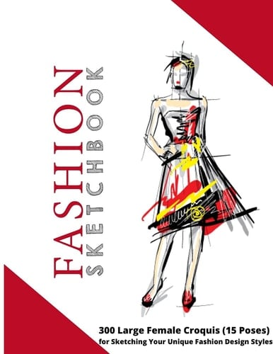 Fashion Sketchbook 300 Large Female Croquis (15 Poses) for Sketching Your Unique Fashion Design Style