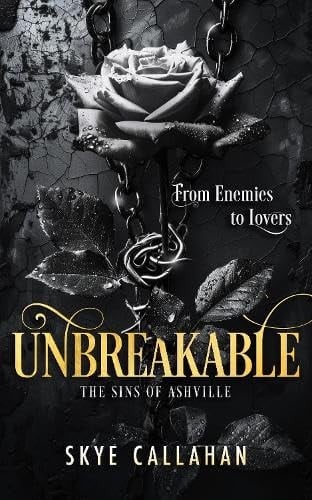 Unbreakable A Dark Second Chance Romance