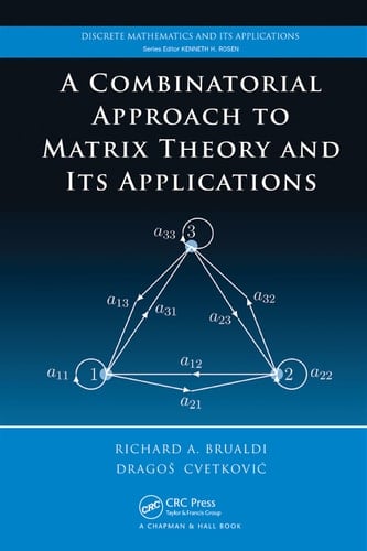 A Combinatorial Approach to Matrix Theory and Its Applications