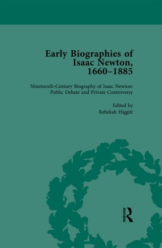 Early Biographies of Isaac Newton, 1660-1885 vol 2