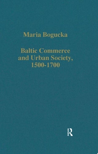 Baltic Commerce and Urban Society, 1500-1700