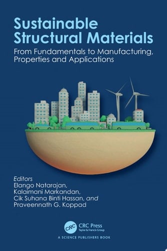 Sustainable Structural Materials From Fundamentals to Manufacturing, Properties and Applications