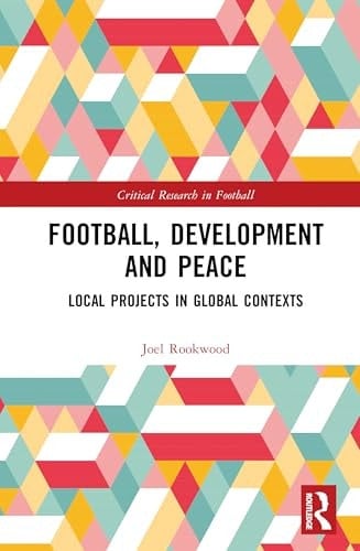 Football, Development and Peace Local Projects in Global Contexts