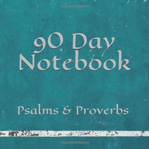 90 Day Notebook Psalms and Proverbs