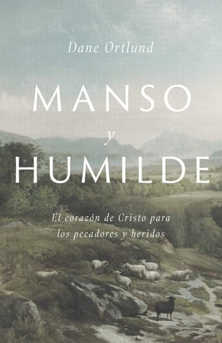 Manso Y Humilde El Corazón de Cristo Para Los Pecadores Y Heridos