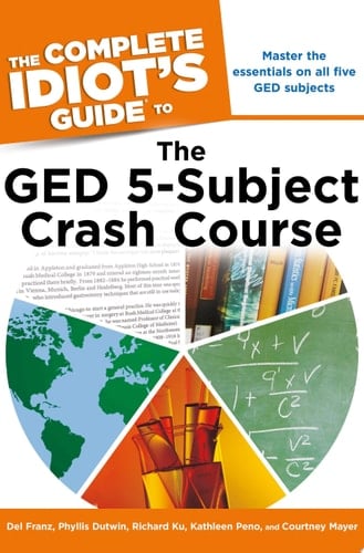The Complete Idiot's Guide to the GED 5-Subject Crash Course