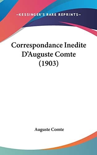 Correspondance Inedite D'Auguste Comte (1903)