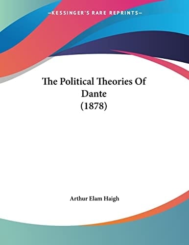 The Political Theories Of Dante (1878)