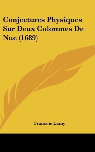 Conjectures Physiques Sur Deux Colomnes de Nue (1689)