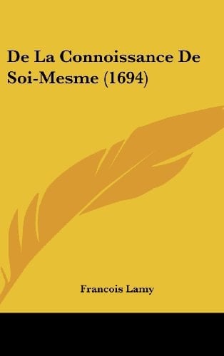 De La Connoissance de Soi-Mesme (1694)