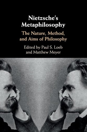 Nietzsche's Metaphilosophy The Nature, Method, and Aims of Philosophy