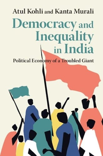 Democracy and Inequality in India Political Economy of a Troubled Giant