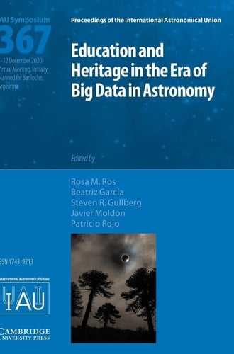 Education and Heritage in the Era of Big Data in Astronomy (IAU S367) The First Steps on the IAU 2020-2030 Strategic Plan