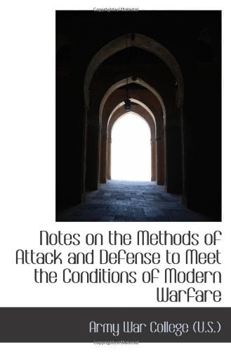 Notes on the Methods of Attack and Defense to Meet the Conditions of Modern Warfare