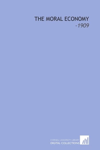 The Moral Economy: -1909